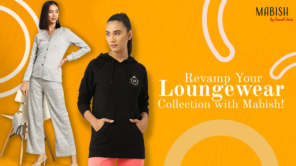 Revamp Your Loungewear Collection with Mabish